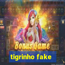 tigrinho fake